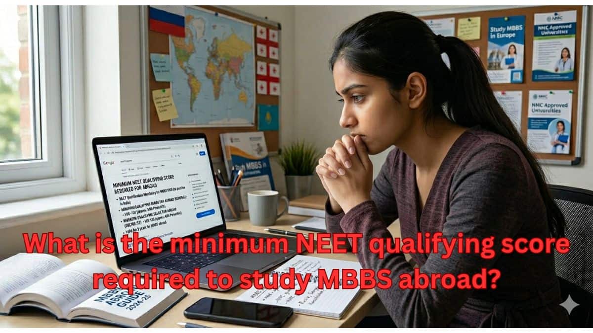 What is the Minimum NEET Qualifying Score required to Study MBBS abroad?